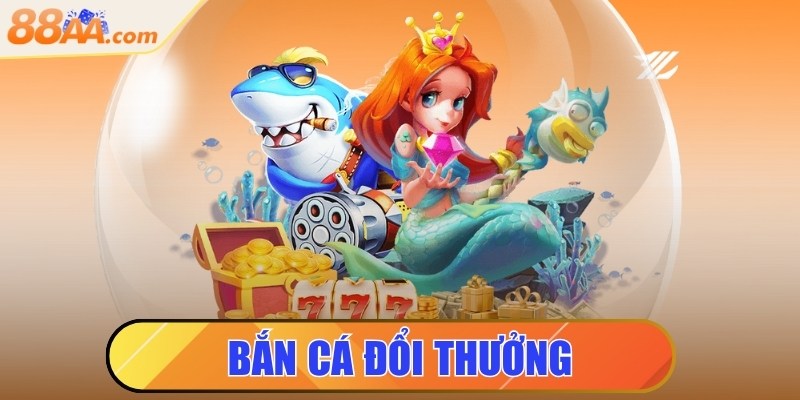 Bắn cá đổi thưởng - Lựa chọn giải trí trực tuyến tuyệt vời